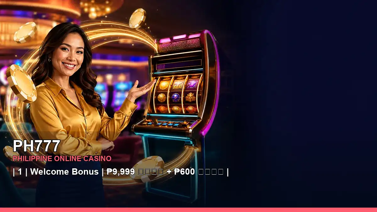 PH777 online casino and slot games for Philippine players